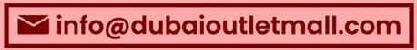 info@dubaioutletmall.com