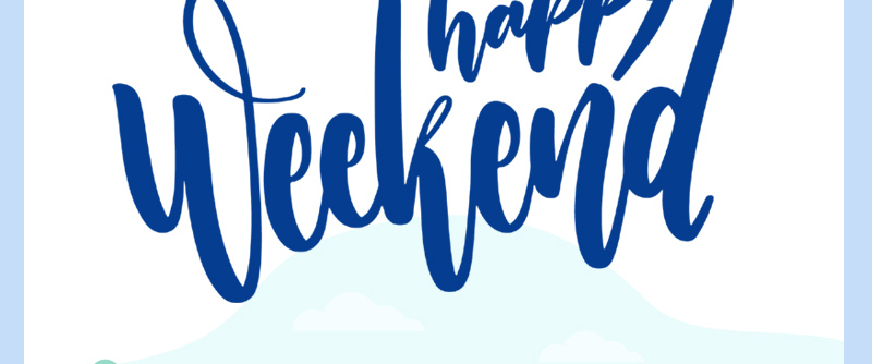 Happy Weekend